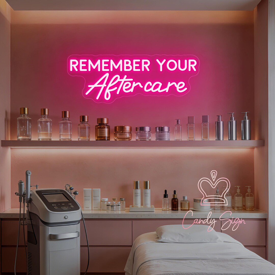 Remember Your Aftercare Neon Sign, Custom Beauty Salon Neon Decor ...