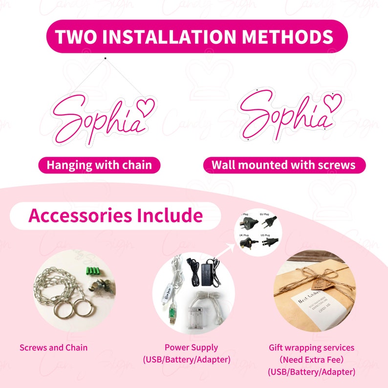 May include: Two installation methods for a pink neon sign that says "Sophia" with a heart. The sign can be hung with a chain or mounted to the wall with screws. Accessories included are screws, a chain, a power supply, and gift wrapping services.