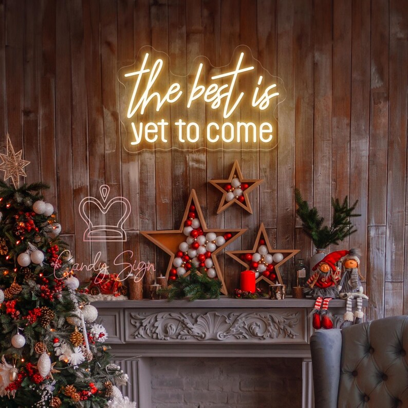 The Best is yet to Come Neon Sign,new Year Celebration Neon Sign