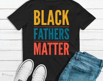 Black Fathers Matter T-Shirt