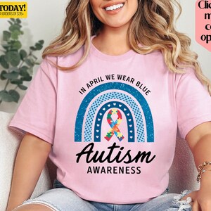 Autism Awareness T-Shirt, In April We Wear Blue Rainbow Tee, Autism Support Shirt, Advocate Gift, Neurodiversity Tee, Autism Mom Shirt