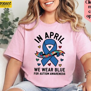 Autism Awareness T-Shirt, In April We Wear Blue, Advocate Tee, Autism Support Shirt, Special Needs Teacher, Autism Mom Shirt