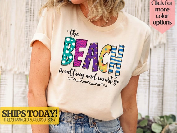 Summer Is Calling And I Must Go T-Shirt Summer Is Calling And I Must Go T-Shirt