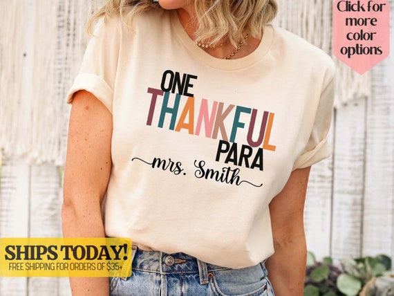 One Thankful Paraprofessional Funny Turkey Thanksgiving Gift T-Shirt One Thankful Paraprofessional Funny Turkey Thanksgiving Gift T-Shirt