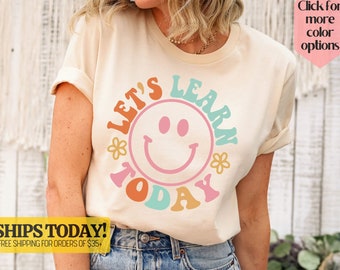 Let&#39;s Learn Today Teacher Shirt, Teacher Life Shirt, Teacher Shirts, Teacher Motivational Shirt, Gift For Teacher, Teacher Inspirational Tee