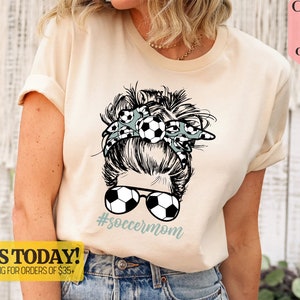 Soccer Mom Shirt, Gifts for Mom, Birthday Gifts for Her, Cute Mama Shirt, Soccer Mom Messy Bun Shirt, Mom Gift, Cute Soccer Shirt
