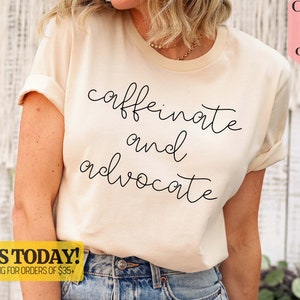 Caffeinate and Advocate Shirt, Special Education Teacher Shirt, SPED Teacher, Special Education Advocate Shirt, Special Needs Mom Shirt