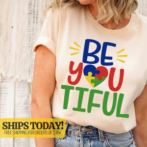 Be You Tiful Shirt, Beautiful Shirt, Motivational Shirt, Beyoutiful Autism Heart T-Shirt, Inspirational Shirt, Positive Autism Awareness Tee