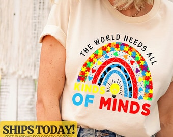 The World Needs All Kinds of Minds Shirt, Autism Awareness Shirt, Autism Tee, Autism Teacher Shirt, Sped Teacher Gift, Neurodiversity Shirts