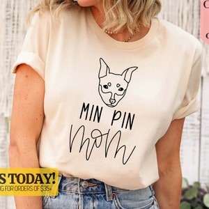Min Pin Mom Shirt, Min Pin Mama T-Shirt, Miniature Pinscher Mom Shirt, Miniature Pinscher Dog Shirt Gift, Min Pin Dog Lover Shirt