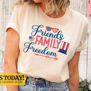 Friends Family Freedom Shirt, 4th Of July Family Shirt, Patriotic Family Matching Shirt, Independence Day Shirt, Fourth Of July Shirt