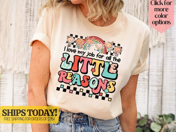 I Love My Job For All The Little Reason T-Shirt Teacher I Love My Job For All The Little Reason T-Shirt Teacher