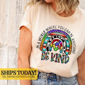 In A World Where You Can Be Anything Be Kind Shirt, Be Kind, Kindness Shirt, Teacher Shirt, Anti-Racism Shirt, Be Kind Shirt