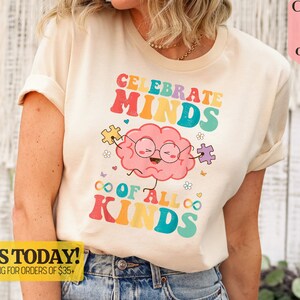 Celebrate Minds of All Kinds Shirts, Neurodiversity Shirt, Autism Awareness Shirt, ADHD Shirt, Autism Acceptance Gift for Special