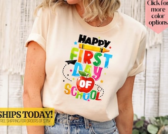 First Day of School Shirt, Happy First Day of School Shirt, Teacher Shirt, Teacher Life Shirt, School Shirts, 1st Day of School Shirt