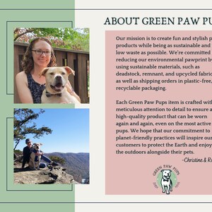 May include: A woman and her dog are pictured in two photos. The first photo shows the woman holding her dog, a white and brown dog wearing a blue bow tie. The second photo shows the woman and her dog on a mountaintop. The text in the image reads "About Green Paw Pups" and describes the company's mission to create sustainable pet products. The text also includes the company's logo, which features a green paw print with the words "Green Paw Pups" inside.
