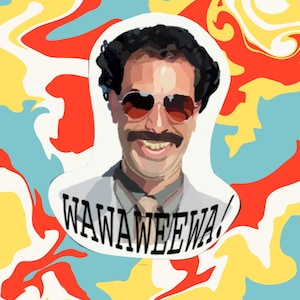 WAWAWEEWA! (Borat) Sticker