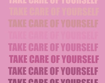 Take Care of Yourself Print