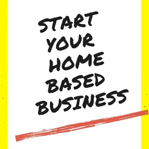 Start Your Home Based Business