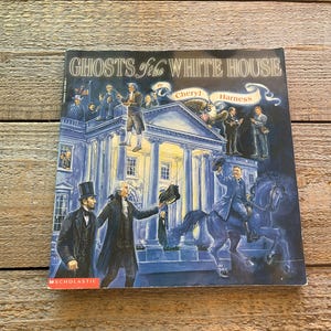 Ghosts of the White House // Cheryl Harness // First Edition 1999 Scholastic Book // Excellent Condition