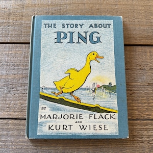 The Story About Ping // By Marjorie Flack and Kurt Wiese // Copyright 1933 // Hardcover