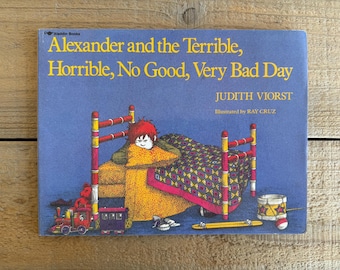 Alexander and the Terrible, Horrible, No Good, Very Bad Day by Judith Viorst