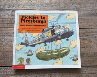 Pickles to Pittsburgh; The Sequel to Cloudy With a Chance of Meatballs // First Scholastic Printing 2000