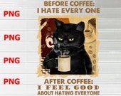 Before Coffee I Hate Everyone - Funny Black Cat PNG, PNG Dowload Digital