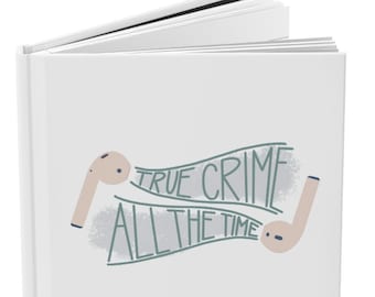 True Crime Notebook, True Crime Gifts, My Favorite Murder, True Crime Quotes, Lined notebook, hardback journal, hardcover journal