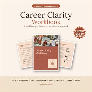 May include: A digital workbook titled "Career Clarity Workbook" with a brown cover, surrounded by pages with text and graphics. The image includes the text "Instant £12.99 Access" and the words "Tarot Spreads, Shadow Work, 30-Day Plan, Career Cards."