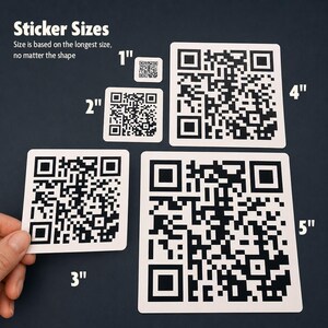 May include: A collection of five square white stickers with black QR code patterns, labeled with sizes 1 inch, 2 inches, 3 inches, 4 inches, and 5 inches. The text Sticker Sizes and Size is based on the longest size, no matter the shape is visible.