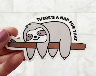 Sloth There's a Nap for That Sticker, Sloth Sticker Decal, Sloth Napping Sticker, Sloth Sticker Gifts, Sloth Sleeping Sticker