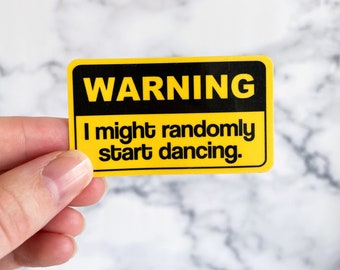 Warning I Might Randomly Start Dancing, Dance Sticker, Stickers for Dancers, Gifts for Dancers, Dancer Decals