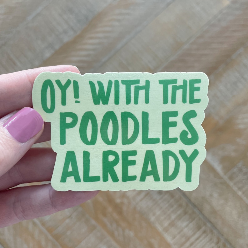 Oy With the Poodles Already Sticker Gilmore Girls Sticker Etsy