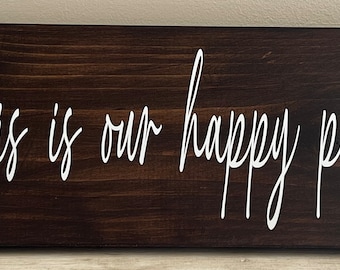 This Is Our Happy Place Wooden Sign