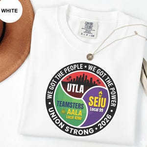 Union Strong 2026 Comfort Colors-shirt, UTLA SEIU Teamsters AALA-T-shirt, We Got The Power, ondersteuning vakbond, rechten van werknemers, solidariteitscadeau
