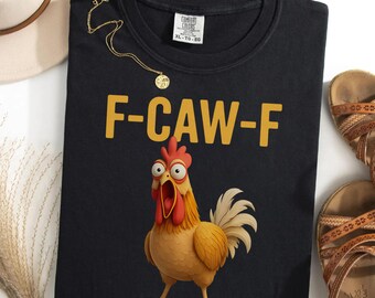 Funny Chicken F-CAW-F Shirt, Rooster Humor Meme Tee, Silly Farm Animal Graphic Top, Chicken Lover Gift, Birthday Gift for Men Women