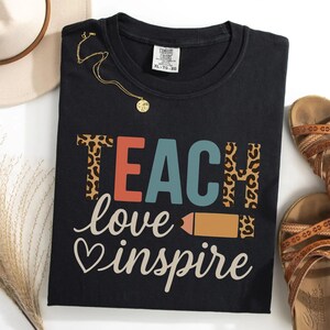 Teach Love Inspire Comfort Colors Shirt, Teacher Shirt, Teacher Appreciation Shirt, Best Teacher Shirt, Cute Teacher Gift, Gift For Teacher