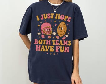 Camiseta "Solo espero que ambos equipos se diviertan" con colores cómodos, divertida camiseta para el día del partido de fútbol, bonita camiseta deportiva retro, top gráfico del domingo del Super Bowl.