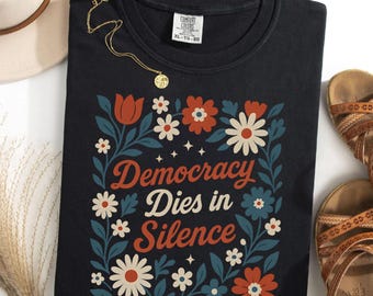 Democracy Dies in Silence Comfort Colors Shirt, Gleichheits-Shirt, soziale Gerechtigkeit Shirt, politischer Protest Shirt, Aktivist T-Shirt, Geschenk für Demokrat