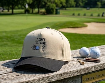 I Don't Yell Fore Golf Hat | Funny Golf Humor Dad Cap