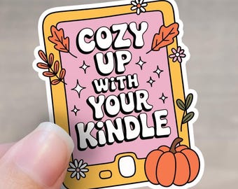 Cozy Up With Your Kindle Sticker | Autumn Book Sticker | Fall Books Sticker | Kindle sticker | Cozy and Bookish
