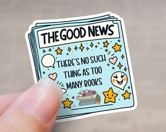 No Such Thing As Too Many Books Sticker | Kindle sticker | Book lover sticker | Book nerd sticker | Book Obsessed Sticker | Bookish