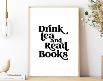 Drink Tea and Read Books Print | Bookish Print | Book lover gift|  Romance Book Lover | Book Nerd | Reader Gift | Bookish Gift