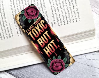 I Like Them Toxic But Hot Bookmark | Dark Romance Bookmark | Romance Reader Bookmark | Book Boyfriend Bookmark | Dark Romance Reader