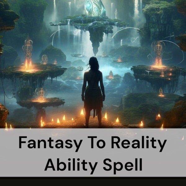 Awaken Ability To Mirror Your Fantasy Into Reality Spell