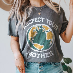 Respect your Mother Tee, Protect our Planet T-Shirt, Hippie Tee Vintage Inspired T-shirt, Unisex Tee, Comfort Colors T-shirt, Oversized Tee