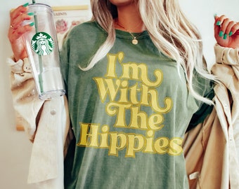 I'm with the Hippies Tee, Peace T-Shirt, Hippie Tee Vintage Inspired  Cotton T-shirt, Unisex Tee, Comfort Colors T-shirt, Oversized Tee