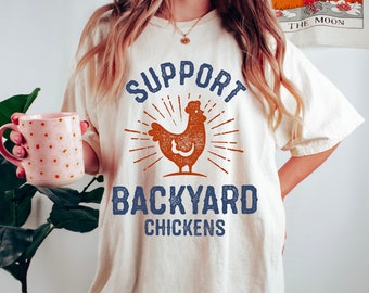 Support Backyard Chickens Tee, Vintage Inspired  Cotton T-shirt, Unisex Tee, Comfort Colors T-shirt