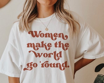 Camiseta feminina faz o mundo girar, camiseta feminista, camiseta estilo retrô, camiseta inspirada vintage, camiseta com cores confortáveis, camiseta grande
